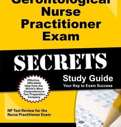 خرید ایبوک Gerontological Nurse Practitioner Exam Secrets Study Guide: NP Test Review for the Nurse Practitioner Exam دانلود راهنمای اساتید Practitioner Gerontological Practitioner راهنمای مطالعه: NP Test Review برای آزمون پرستار Practitioner